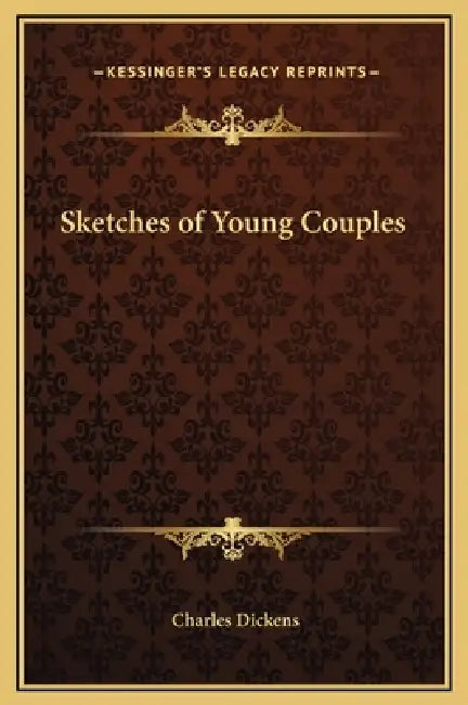 Buy Sketches of Young Couples | by Charles Dickens | Kessinger Publishing | by Charles Dickens | Kessinger Publishing | by Charles Dickens | Kessinger Publishing | by Charles Dickens | Kessinger Publishing | by Charles Dickens | Kessinger Publishing | by Charles Dickens | Kessinger Publishing | by Charles Dickens | Kessinger Publishing | by Charles Dickens | Kessinger Publishing | by Charles Dickens | Kessinger Publishing | by Charles Dickens | Kessinger Publishing | by Charles Dickens | Kessinger P — BookShops.in