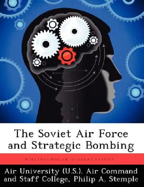 Buy The Soviet Air Force and Strategic Bombing (English, Philip A. Stemple) — BookShops.in