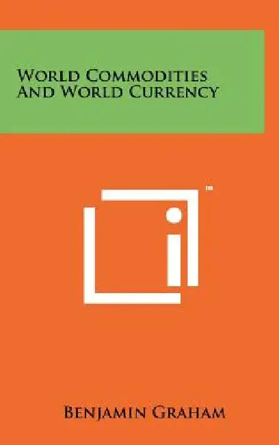 Buy World Commodities And World Currency (English, Benjamin Graham) โ BookShops.in