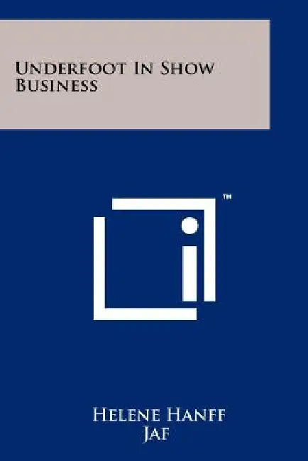 Buy Underfoot In Show Business | by Helene Hanff | Jaf | Literary Licensing, LLC | by Helene Hanff | Jaf | Literary Licensing, LLC | by Helene Hanff | Jaf | Literary Licensing, LLC | by Helene Hanff | Jaf | Literary Licensing, LLC | by Helene Hanff | Jaf | Literary Licensing, LLC | by Helene Hanff | Jaf | Literary Licensing, LLC | by Helene Hanff | Jaf | Literary Licensing, LLC | by Helene Hanff | Jaf | Literary Licensing, LLC | by Helene Hanff | Jaf | Literary Licensing, LLC | by Helene Hanff | Jaf — BookShops.in