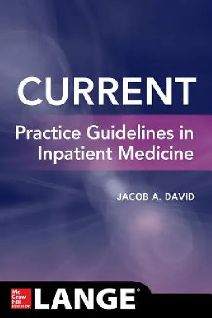 Buy Current Practice Guidelines in Inpatient Medicine (English, Jacob A. David) — BookShops.in