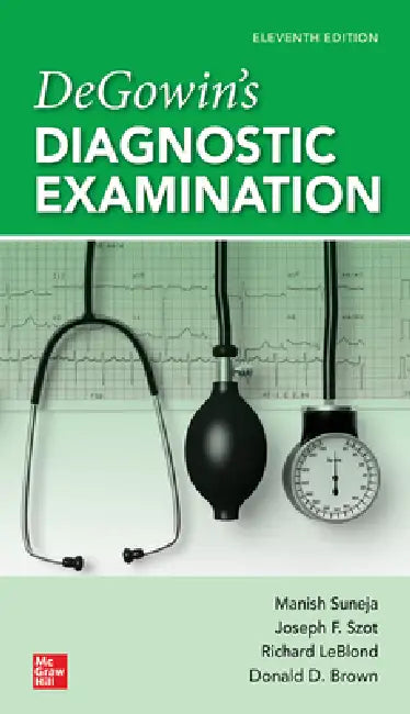 Buy Degowin's Diagnostic Examination, 11th Edition (English, Manish Suneja | Joseph F. Szot | Richard F. Leblond) โ BookShops.in