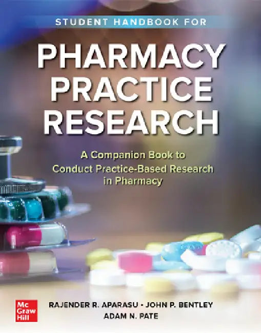 Buy Student Handbook for Pharmacy Practice Research (English, Rajender R. Aparasu | John P. Bentley | Adam N. Pate) โ BookShops.in