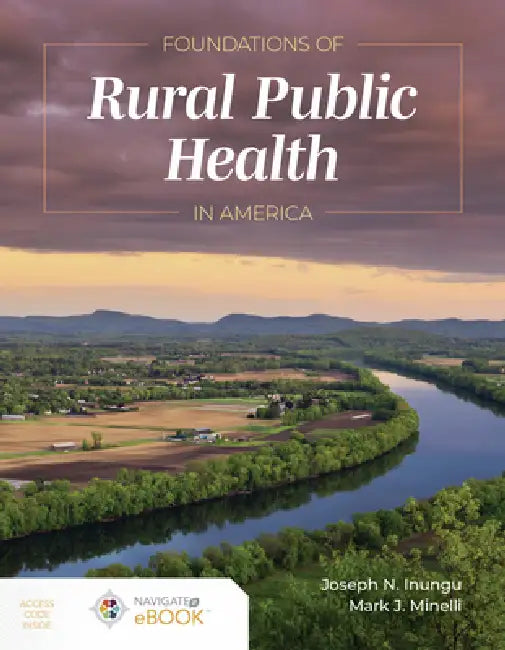 Buy Foundations of Rural Public Health in America [With Access Code] (English, Joseph N. Inungu | Mark J. Minelli) — BookShops.in