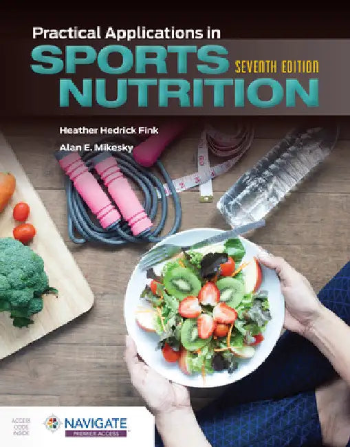 Buy Practical Applications in Sports Nutrition | by Heather Hedrick Fink | Alan E. Mikesky | Jones & Bartlett Publishers | by Heather Hedrick Fink | Alan E. Mikesky | Jones & Bartlett Publishers | by Heather Hedrick Fink | Alan E. Mikesky | Jones & Bartlett Publishers | by Heather Hedrick Fink | Alan E. Mikesky | Jones & Bartlett Publishers | by Heather Hedrick Fink | Alan E. Mikesky | Jones & Bartlett Publishers | by Heather Hedrick Fink | Alan E. Mikesky | Jones & Bartlett — BookShops.in