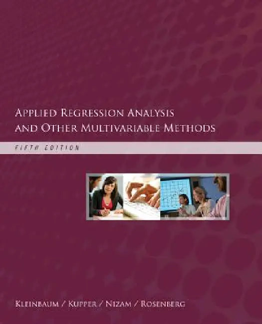 Buy Applied Regression Analysis and Other Multivariable Methods | by David Kleinbaum | Lawrence Kupper | Azhar Nizam | Cengage Learning | by David Kleinbaum | Lawrence Kupper | Azhar Nizam | Cengage Learning | by David Kleinbaum | Lawrence Kupper | Azhar Nizam | Cengage Learning | by David Kleinbaum | Lawrence Kupper | Azhar Nizam | Cengage Learning | by David Kleinbaum | Lawrence Kupper | Azhar Nizam | Cengage Learning | by David Kleinbaum | Lawrence Kupper | Azhar Nizam | Cengage Learning | by Dav — BookShops.in