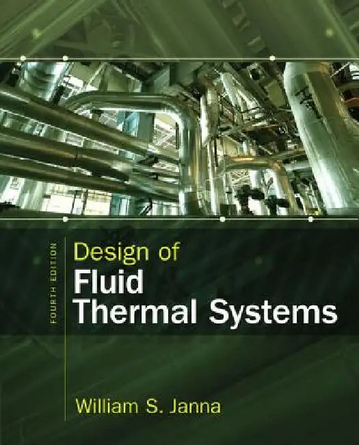 Buy Design of Fluid Thermal Systems (English, William Janna) — BookShops.in