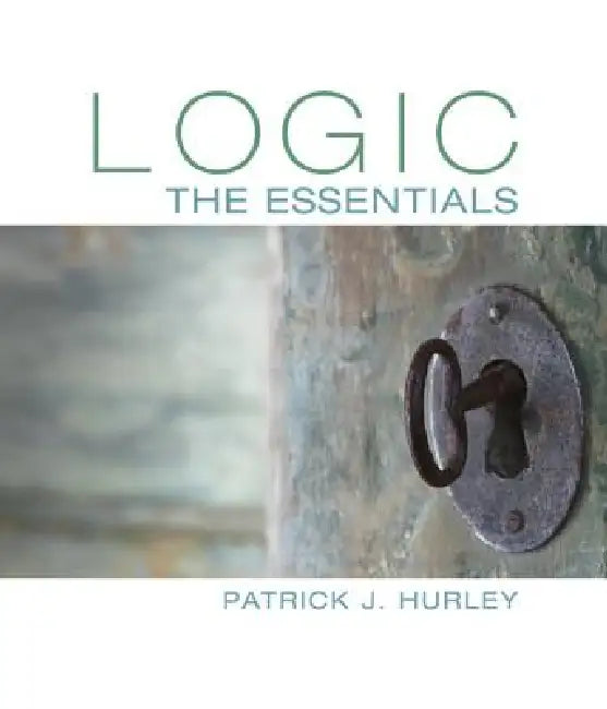 Buy Logic: The Essentials by Patrick Hurley | Wadsworth Pub Co | Hardcover | Philosophy Logic Textbook for Indian Students β BookShops.in