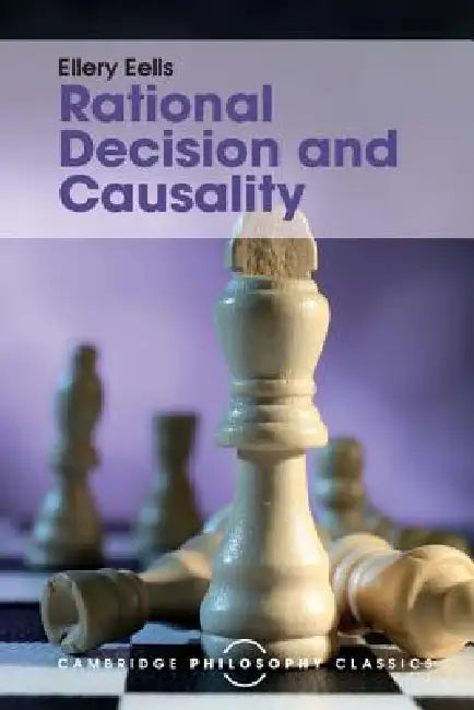 Buy Rational Decision and Causality (English, Ellery Eells) — BookShops.in