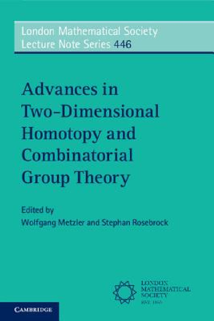 Buy Advances in Two-Dimensional Homotopy and Combinatorial Group Theory | by Wolfgang Metzler | Stephan Rosebrock | Cambridge University Press | by Wolfgang Metzler | Stephan Rosebrock | Cambridge University Press | by Wolfgang Metzler | Stephan Rosebrock | Cambridge University Press | by Wolfgang Metzler | Stephan Rosebrock | Cambridge University Press | by Wolfgang Metzler | Stephan Rosebrock | Cambridge University Press | by Wolfgang Metzler | Stephan Rosebrock | Cambridge University Press | by W — BookShops.in