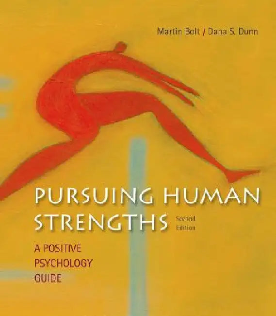 Buy Pursuing Human Strengths | by Martin Bolt | Dana Dunn | Worth Publishers | by Martin Bolt | Dana Dunn | Worth Publishers | by Martin Bolt | Dana Dunn | Worth Publishers | by Martin Bolt | Dana Dunn | Worth Publishers | by Martin Bolt | Dana Dunn | Worth Publishers | by Martin Bolt | Dana Dunn | Worth Publishers | by Martin Bolt | Dana Dunn | Worth Publishers | by Martin Bolt | Dana Dunn | Worth Publishers | by Martin Bolt | Dana Dunn | Worth Publishers | by Martin Bolt | Dana Dunn | Worth Publis — BookShops.in