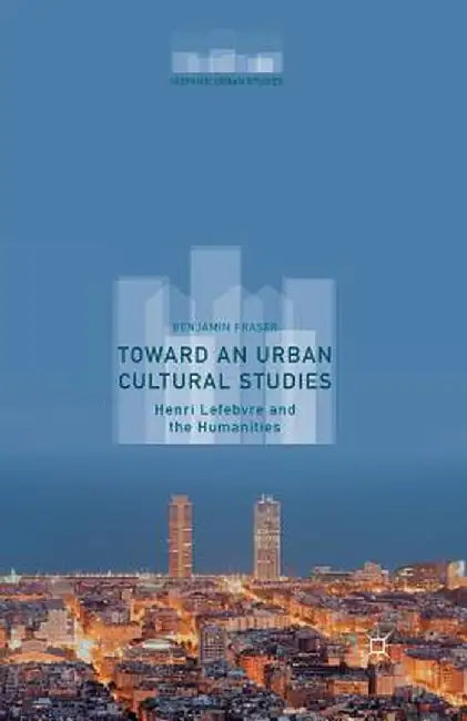 Buy Toward an Urban Cultural Studies (English, Benjamin Fraser) — BookShops.in