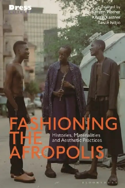 Buy Fashioning the Afropolis | by Kerstin Pinther | Reina Lewis | Kristin Kastner | Bloomsbury Visual Arts | by Kerstin Pinther | Reina Lewis | Kristin Kastner | Bloomsbury Visual Arts | by Kerstin Pinther | Reina Lewis | Kristin Kastner | Bloomsbury Visual Arts | by Kerstin Pinther | Reina Lewis | Kristin Kastner | Bloomsbury Visual Arts | by Kerstin Pinther | Reina Lewis | Kristin Kastner | Bloomsbury Visual Arts | by Kerstin Pinther | Reina Lewis | Kristin Kastner | Bloomsbury Visual Arts | by Ke — BookShops.in