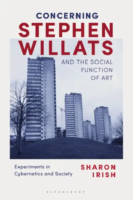 Buy Concerning Stephen Willats and the Social Function of Art (English, Sharon Irish) β BookShops.in