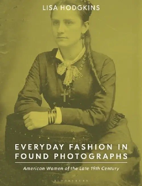 Buy Everyday Fashion in Found Photographs (English, Lisa Hodgkins) — BookShops.in
