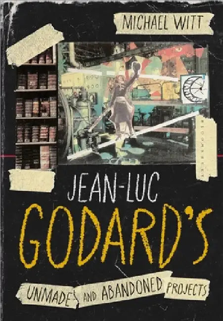 Buy Jean-Luc Godard's Unmade and Abandoned Projects (English, Michael Witt) — BookShops.in