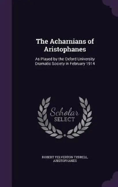 Buy The Acharnians of Aristophanes | by Robert Yelverton Tyrrell | Aristophanes | Palala Press | by Robert Yelverton Tyrrell | Aristophanes | Palala Press | by Robert Yelverton Tyrrell | Aristophanes | Palala Press | by Robert Yelverton Tyrrell | Aristophanes | Palala Press | by Robert Yelverton Tyrrell | Aristophanes | Palala Press | by Robert Yelverton Tyrrell | Aristophanes | Palala Press | by Robert Yelverton Tyrrell | Aristophanes | Palala Press | by Robert Yelverton Tyrrell | Aristophanes | Pa β BookShops.in