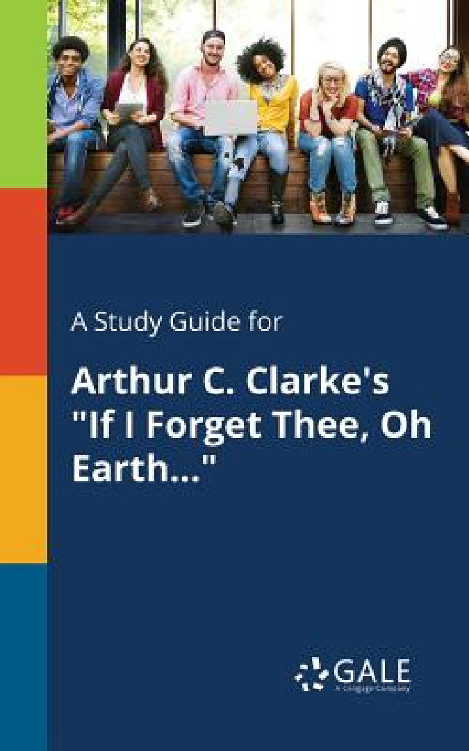 Buy A Study Guide for Arthur C. Clarke's "If I Forget Thee, Oh Earth..." (English, Cengage Learning Gale) — BookShops.in