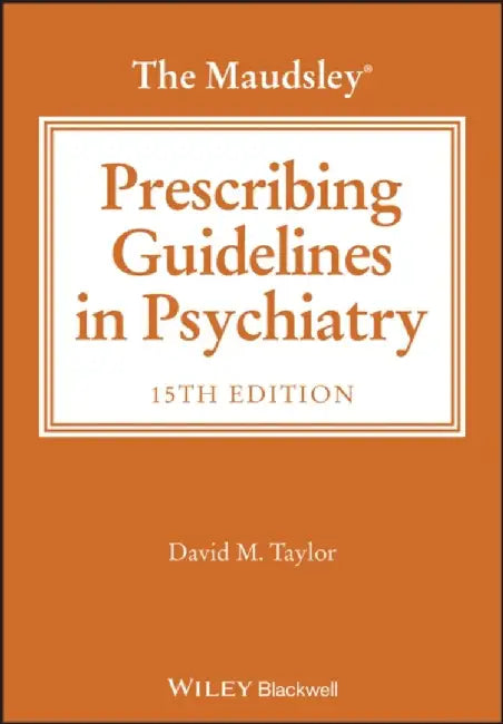 Buy The Maudsley Prescribing Guidelines, 15th Edition (English, David M. Taylor | King's College, London)) — BookShops.in