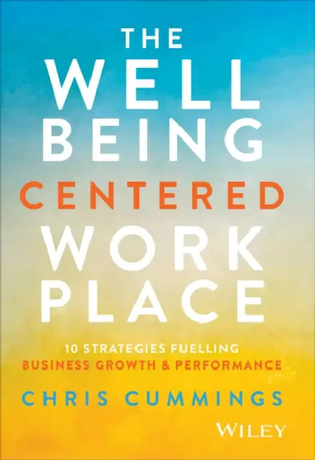 Buy The Wellbeing Centered Workplace (English, Chris Cummings) โ BookShops.in