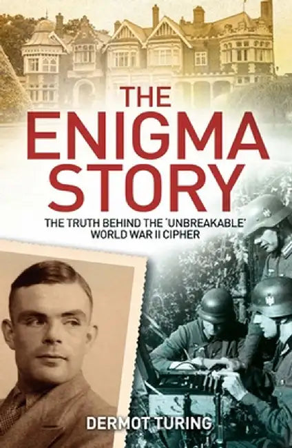 Buy The Enigma Story (English, John Dermot Turing) — BookShops.in