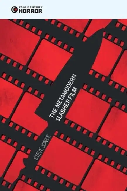 Buy The Metamodern Slasher Film (English, Steve Jones) β BookShops.in