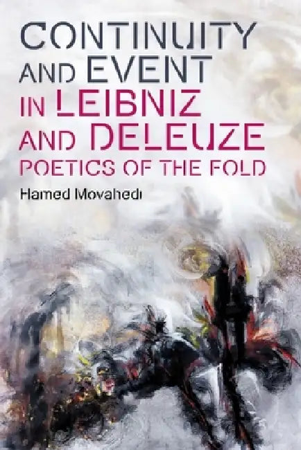 Buy Continuity and Event in Leibniz and Deleuze (English, Hamed Movahedi) — BookShops.in