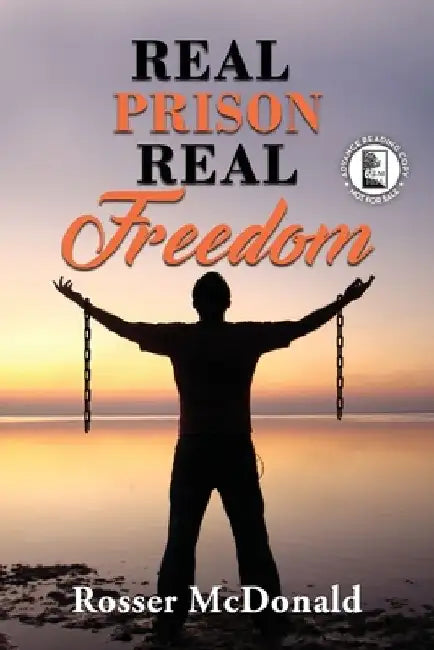 Buy Real Prison Real Freedom - ARC (English, Rosser McDonald) — BookShops.in