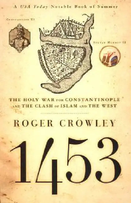 Buy 1453: The Holy War for Constantinople and the Clash of Islam and the West (English, Roger Crowley) — BookShops.in