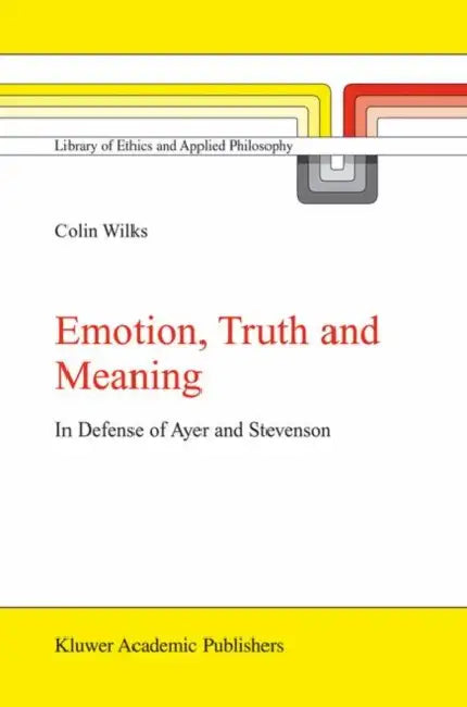 Buy Emotion, Truth and Meaning (English, C. Wilks) — BookShops.in
