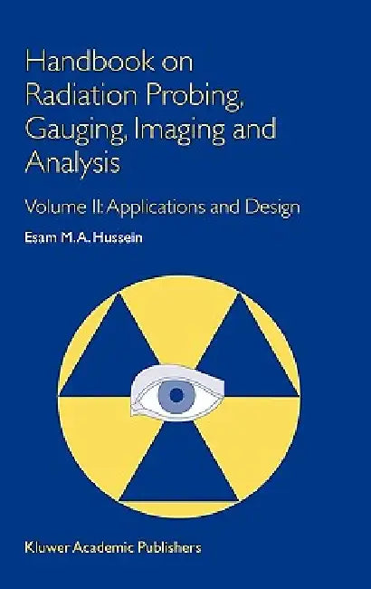 Buy Handbook on Radiation Probing, Gauging, Imaging and Analysis | by E. M. Hussein | Springer | by E. M. Hussein | Springer | by E. M. Hussein | Springer | by E. M. Hussein | Springer | by E. M. Hussein | Springer | by E. M. Hussein | Springer | by E. M. Hussein | Springer | by E. M. Hussein | Springer | by E. M. Hussein | Springer | by E. M. Hussein | Springer | by E. M. Hussein | Springer | by E. M. Hussein | Springer | by E. M. Hussein | Springer | by E. M. Hussein | Springer | by E. M. Hussein — BookShops.in