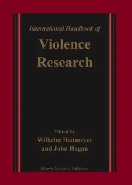 Buy International Handbook of Violence Research | by Wilhelm Heitmeyer | John Hagan | Springer | by Wilhelm Heitmeyer | John Hagan | Springer | by Wilhelm Heitmeyer | John Hagan | Springer | by Wilhelm Heitmeyer | John Hagan | Springer | by Wilhelm Heitmeyer | John Hagan | Springer | by Wilhelm Heitmeyer | John Hagan | Springer | by Wilhelm Heitmeyer | John Hagan | Springer | by Wilhelm Heitmeyer | John Hagan | Springer | by Wilhelm Heitmeyer | John Hagan | Springer | by Wilhelm Heitmeyer | John Hag — BookShops.in