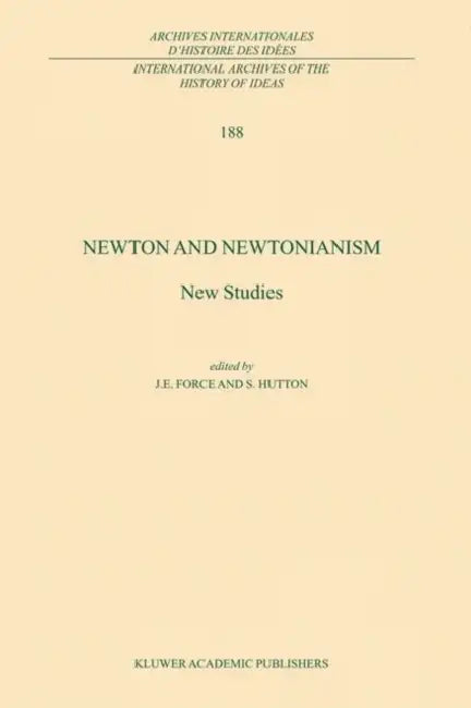 Buy Newton and Newtonianism | by J. E. Force | S. Hutton | Sprin — BookShops.in