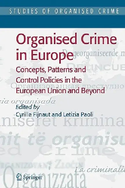 Buy Organised Crime in Europe | by Cyrille Fijnaut | Letizia Paoli | Springer | by Cyrille Fijnaut | Letizia Paoli | Springer | by Cyrille Fijnaut | Letizia Paoli | Springer | by Cyrille Fijnaut | Letizia Paoli | Springer | by Cyrille Fijnaut | Letizia Paoli | Springer | by Cyrille Fijnaut | Letizia Paoli | Springer | by Cyrille Fijnaut | Letizia Paoli | Springer | by Cyrille Fijnaut | Letizia Paoli | Springer | by Cyrille Fijnaut | Letizia Paoli | Springer | by Cyrille Fijnaut | Letizia Paoli | Spr — BookShops.in