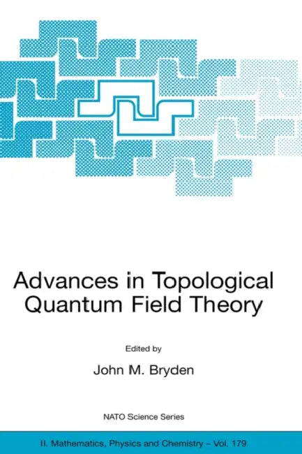 Buy Advances in Topological Quantum Field Theory (English, John M. Bryden) โ BookShops.in