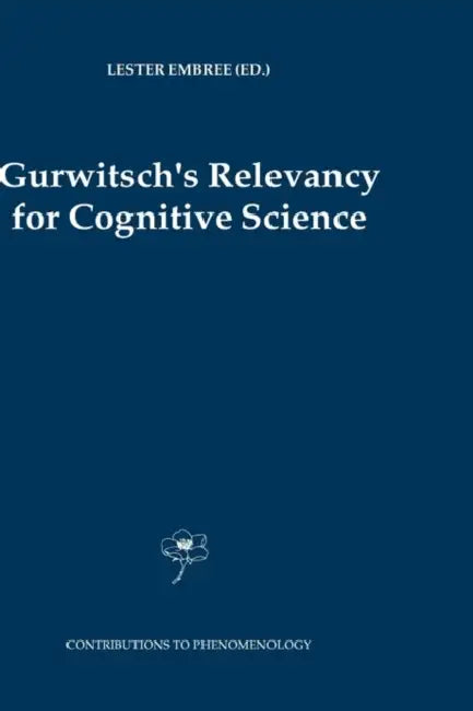 Buy Gurwitsch's Relevancy for Cognitive Science | by Lester Embr — BookShops.in
