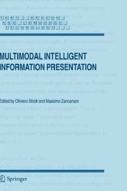 Buy Multimodal Intelligent Information Presentation | by Oliviero Stock | Massimo Zancanaro | Springer | by Oliviero Stock | Massimo Zancanaro | Springer | by Oliviero Stock | Massimo Zancanaro | Springer | by Oliviero Stock | Massimo Zancanaro | Springer | by Oliviero Stock | Massimo Zancanaro | Springer | by Oliviero Stock | Massimo Zancanaro | Springer | by Oliviero Stock | Massimo Zancanaro | Springer | by Oliviero Stock | Massimo Zancanaro | Springer | by Oliviero Stock | Massimo Zancanaro | Sp — BookShops.in
