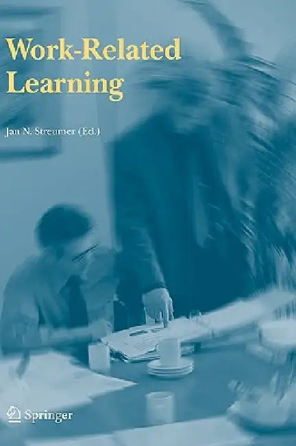 Buy Work-Related Learning | by Jan N. Streumer | Springer | by Jan N. Streumer | Springer | by Jan N. Streumer | Springer | by Jan N. Streumer | Springer | by Jan N. Streumer | Springer | by Jan N. Streumer | Springer | by Jan N. Streumer | Springer | by Jan N. Streumer | Springer | by Jan N. Streumer | Springer | by Jan N. Streumer | Springer | by Jan N. Streumer | Springer | by Jan N. Streumer | Springer | by Jan N. Streumer | Springer | by Jan N. Streumer | Springer | by Jan N. Streumer | Springe — BookShops.in