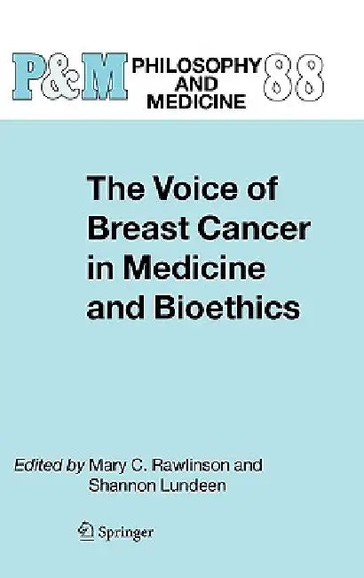 Buy The Voice of Breast Cancer in Medicine and Bioethics | by Mary C. Rawlinson | Shannon Lundeen | Springer | by Mary C. Rawlinson | Shannon Lundeen | Springer | by Mary C. Rawlinson | Shannon Lundeen | Springer | by Mary C. Rawlinson | Shannon Lundeen | Springer | by Mary C. Rawlinson | Shannon Lundeen | Springer | by Mary C. Rawlinson | Shannon Lundeen | Springer | by Mary C. Rawlinson | Shannon Lundeen | Springer | by Mary C. Rawlinson | Shannon Lundeen | Springer | by Mary C. Rawlinson | Shanno — BookShops.in