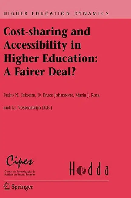 Buy Cost-Sharing and Accessibility in Higher Education | by Pedro N. Teixeira | D. Bruce Johnstone | Maria J. Rosa | Springer | by Pedro N. Teixeira | D. Bruce Johnstone | Maria J. Rosa | Springer | by Pedro N. Teixeira | D. Bruce Johnstone | Maria J. Rosa | Springer | by Pedro N. Teixeira | D. Bruce Johnstone | Maria J. Rosa | Springer | by Pedro N. Teixeira | D. Bruce Johnstone | Maria J. Rosa | Springer | by Pedro N. Teixeira | D. Bruce Johnstone | Maria J. Rosa | Springer | by Pedro N. Teixeira — BookShops.in