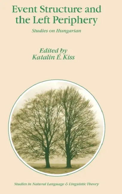 Buy Event Structure and the Left Periphery | by Katalin É. Kiss — BookShops.in