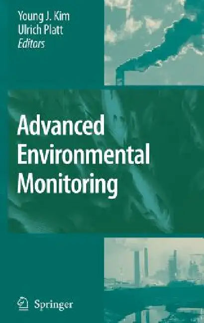 Buy Advanced Environmental Monitoring (English, Young Kim | Ulrich Platt) — BookShops.in