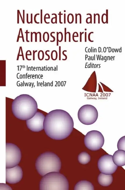 Buy Nucleation and Atmospheric Aerosols | by Colin D. O'Dowd | Paul E. Wagner | Springer | by Colin D. O'Dowd | Paul E. Wagner | Springer | by Colin D. O'Dowd | Paul E. Wagner | Springer | by Colin D. O'Dowd | Paul E. Wagner | Springer | by Colin D. O'Dowd | Paul E. Wagner | Springer | by Colin D. O'Dowd | Paul E. Wagner | Springer | by Colin D. O'Dowd | Paul E. Wagner | Springer | by Colin D. O'Dowd | Paul E. Wagner | Springer | by Colin D. O'Dowd | Paul E. Wagner | Springer | by Colin D. O'Dowd | — BookShops.in