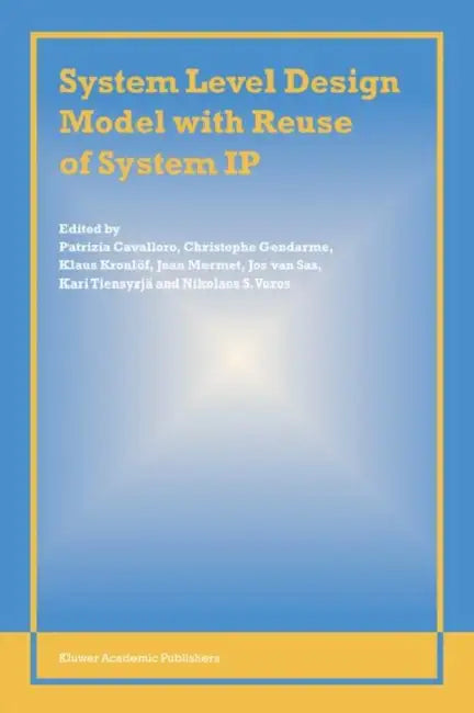 Buy System Level Design Model with Reuse of System IP (English, Patrizia Cavalloro | Christophe Gendarme | Klaus Kronlöf) — BookShops.in