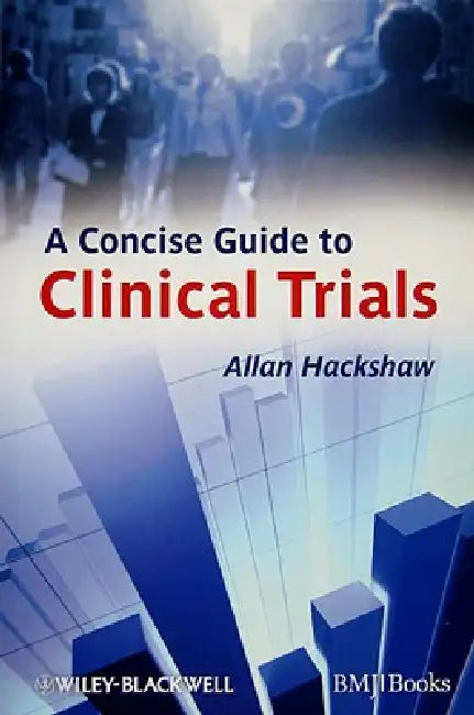 Buy A Concise Guide to Clinical Trials (English, Allan Hackshaw) — BookShops.in