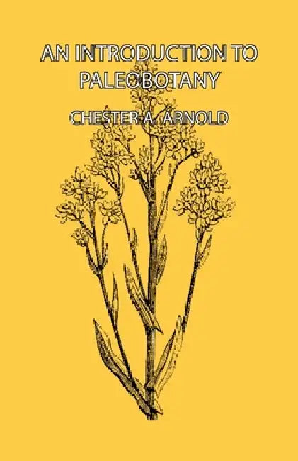 Buy An Introduction to Paleobotany (English, Chester a. Arnold) — BookShops.in