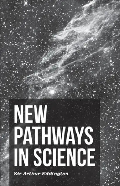 Buy New Pathways in Science (English, Arthur Stanley Eddington) — BookShops.in