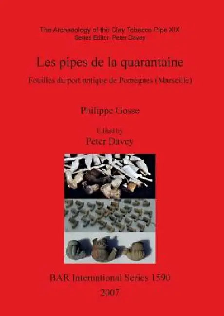 Buy Les pipes de la quarantaine | by Philippe Gosse | Peter Davey | British Archaeological Reports Oxford Ltd | by Philippe Gosse | Peter Davey | British Archaeological Reports Oxford Ltd | by Philippe Gosse | Peter Davey | British Archaeological Reports Oxford Ltd | by Philippe Gosse | Peter Davey | British Archaeological Reports Oxford Ltd | by Philippe Gosse | Peter Davey | British Archaeological Reports Oxford Ltd | by Philippe Gosse | Peter Davey | British Archaeological Reports Oxford Ltd | by — BookShops.in