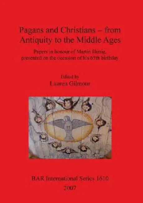 Buy Pagans and Christians - from Antiquity to the Middle Ages | by Lauren Gilmour | British Archaeological Reports Oxford Ltd | by Lauren Gilmour | British Archaeological Reports Oxford Ltd | by Lauren Gilmour | British Archaeological Reports Oxford Ltd | by Lauren Gilmour | British Archaeological Reports Oxford Ltd | by Lauren Gilmour | British Archaeological Reports Oxford Ltd | by Lauren Gilmour | British Archaeological Reports Oxford Ltd | by Lauren Gilmour | British Archaeological Reports Oxfor — BookShops.in