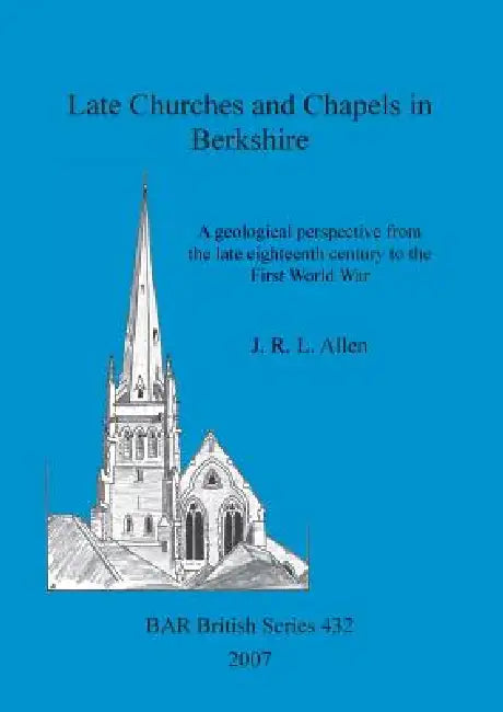 Buy Late Churches and Chapels in Berkshire | by J. R. L. Allen | British Archaeological Reports Oxford Ltd | by J. R. L. Allen | British Archaeological Reports Oxford Ltd | by J. R. L. Allen | British Archaeological Reports Oxford Ltd | by J. R. L. Allen | British Archaeological Reports Oxford Ltd | by J. R. L. Allen | British Archaeological Reports Oxford Ltd | by J. R. L. Allen | British Archaeological Reports Oxford Ltd | by J. R. L. Allen | British Archaeological Reports Oxford Ltd | by J. R. L. — BookShops.in